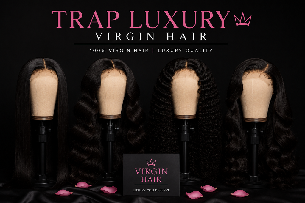 TRAP LUXURY VIRGIN WIGS
